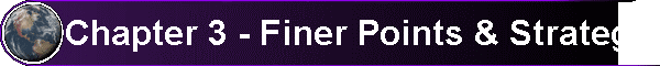  Chapter 3 - Finer Points & Strategy 