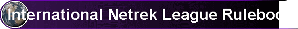  International Netrek League Rulebook 